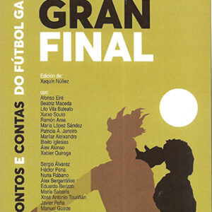 A Gran Final: Contos e contas do fútbol galego